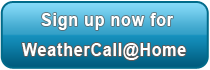 Sign up now for WeatherCall@Home